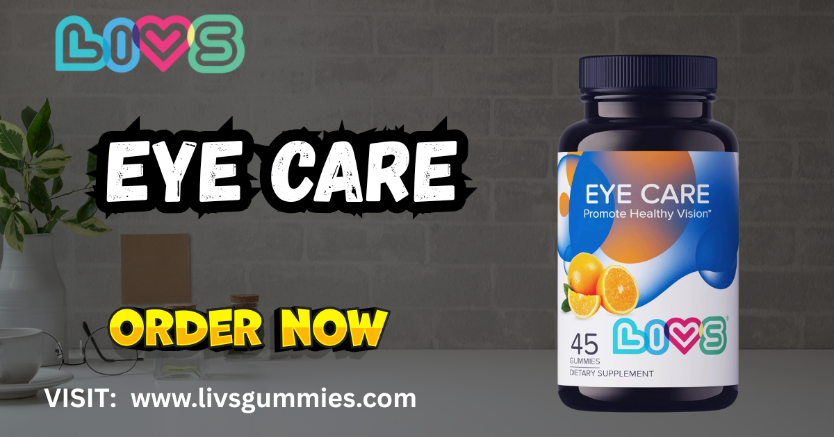 LIVS Eye Care Gummies: The Best Gummies for Eyesight Protection and Support